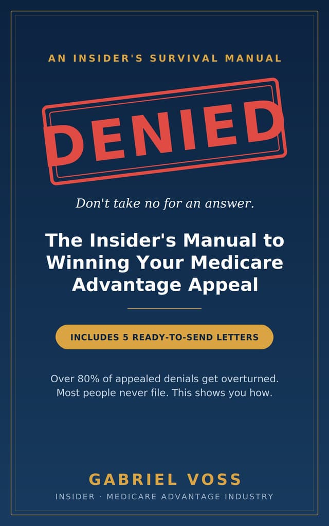 DENIED. — The Insider's Manual to Winning Your Medicare Advantage Appeal
